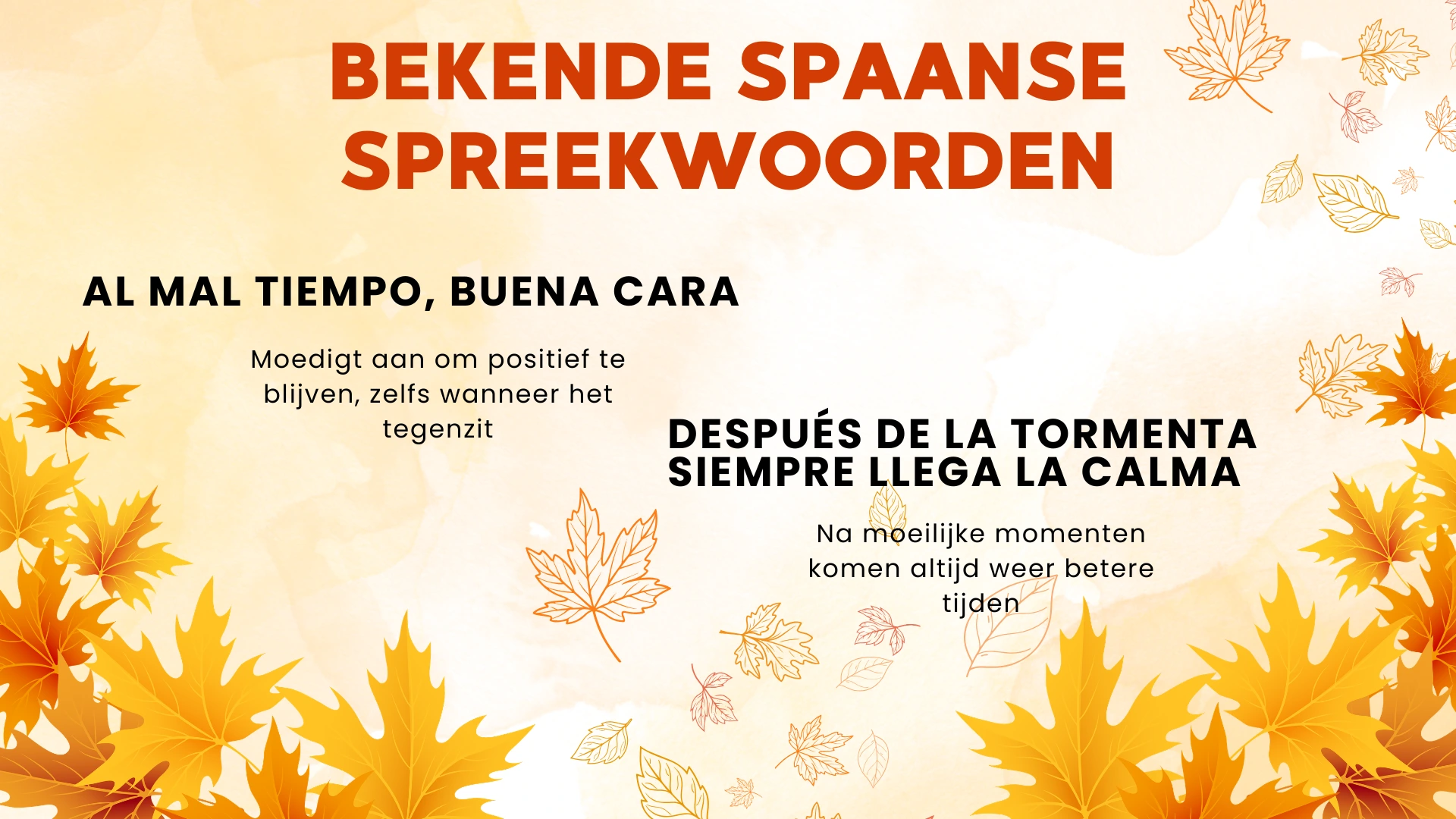 Spanish autumn weather sayings translated to dutch including “al mal tiempo, buena cara”, “después de la tormenta siempre llega la calma”